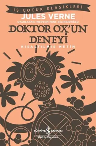 Doktor Ox’un Deneyi - İş Çuk Klasikleri-Kısaltılmış Metin