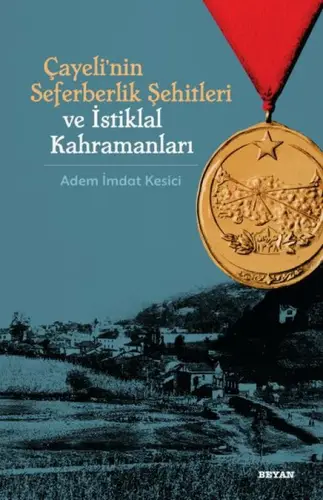 Çayeli'nin Seferberlik Şei ve İstiklal Kahramanları