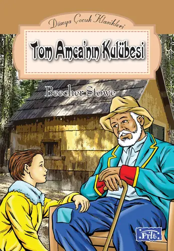 Dünya Çuk Klasikleri Dizisi Tom Amcanın Kulubesi