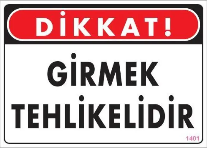 Girmek Tehlikelidir Uyarı Levhası 25x35 KOD:1401