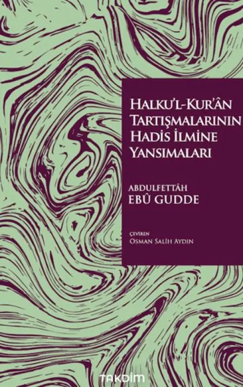 Halku'l-Kur'ân Tartışmalarının Hadis İlmine Yansımaları