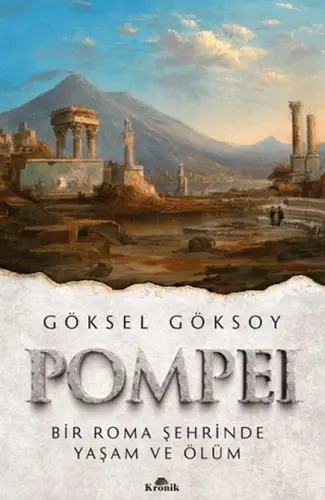 Pompei Bir Roma Şehrinde Yaşam ve Ölüm