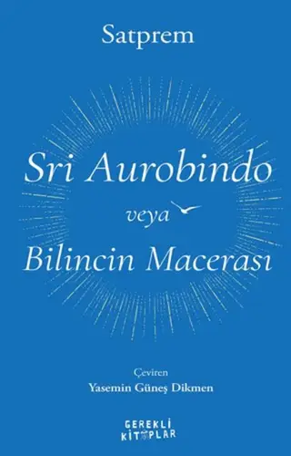 Sri Aurobindo veya Bilincin Macerası