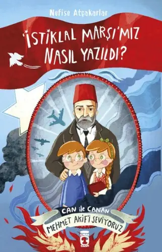 İstiklal Marşımız Nasıl Yazıldı Can İle Canan Meet Akifi Seviyoruz