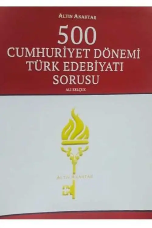 Altın Anahtar 500 Cumhuriyet Dönemi Türk Edebiyatı Sorusu