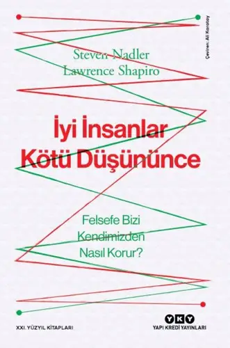 İyi İnsanlar Kötü Düşününce Felsefe Bizi Kendimizden Nasıl Korur?