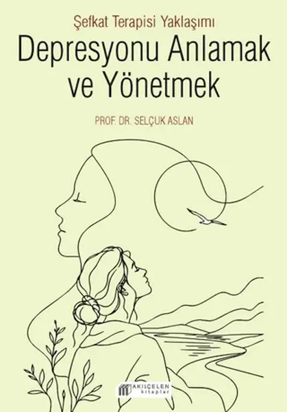 u Anlamak ve Yönetmek - Şefkat Terapisi Yaklaşımı