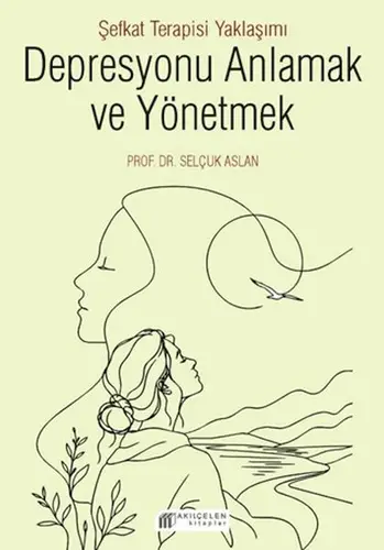 u Anlamak ve Yönetmek - Şefkat Terapisi Yaklaşımı