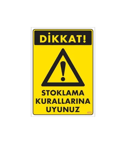 Stoklama Kurallarına Uyunuz Levhası 25x35 Kod: 602