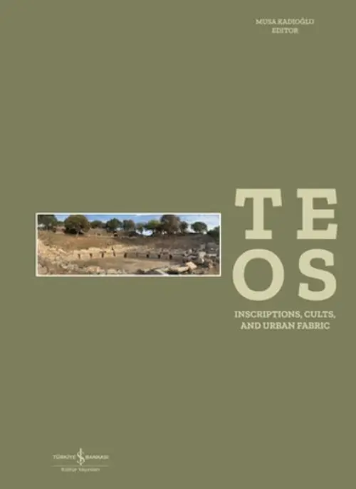 Teos - Inscriptions, Cults and Urban Fabric