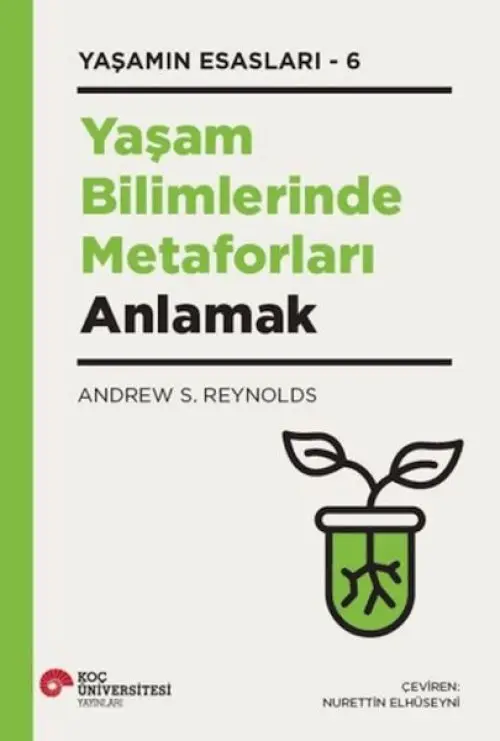 Yaşam Bilimlerinde Metaforları Anlamak Yaşamın Esasları - 6