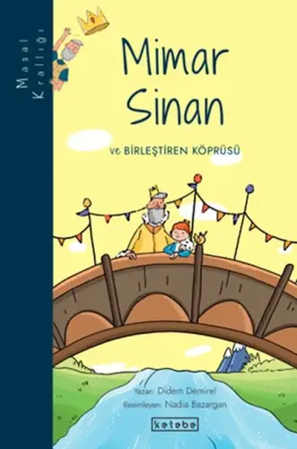 Masal Krallığı - Mimar Sinan ve Birleştiren Köprüsü