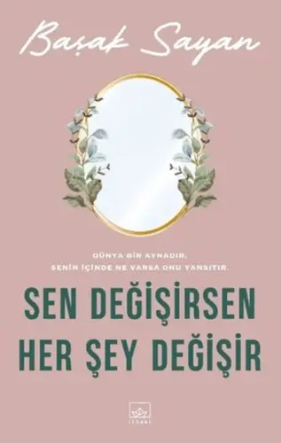Sen Değişirsen Her Şey Değişir