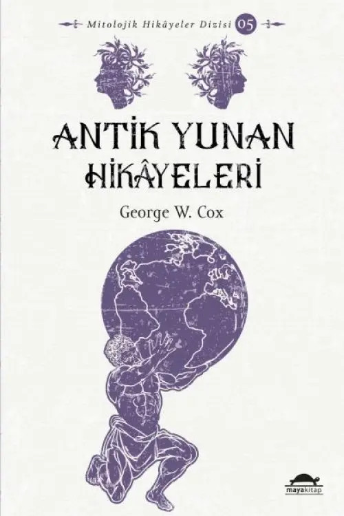 Antik Yunan Hikâyeleri - Saşçılar, Kahramanlar ve Ölümsüzler - Mitolojik Hikâyeler Dizisi