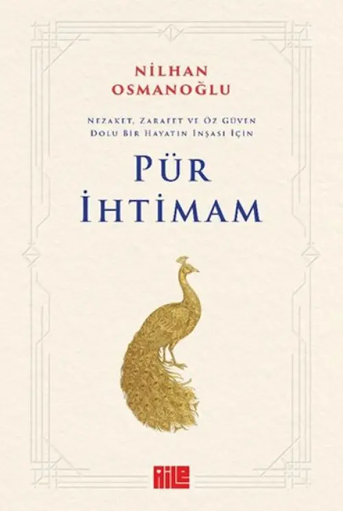 Pür İhtimam: Nezaket, Zarafet ve Öz Güven Dolu Bir Hayatın İnşası İçin