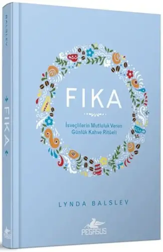Fıka: İsveçlilerinin Mutluluk Veren Günlük Kahve Ritüeli