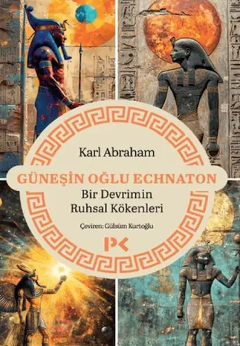 Güneşin Oğlu Echn - Bir Devrimin Ruhsal Kökenleri