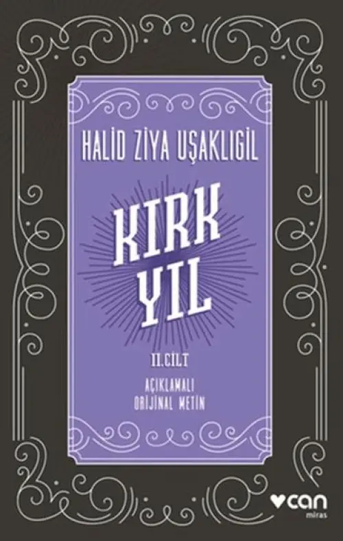 Kırk Yıl: 2. Cilt (Açıklamalı Orijinal Metin)