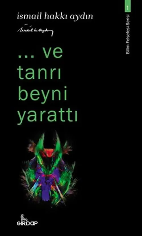 ..ve tanrı beyni ttı - Bilim Felsefesi Serisi 1