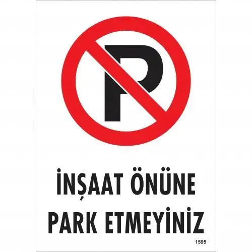 İnşaat Önüne Park Etmeyiniz Uyarı Levhası 25x35 KOD:1595