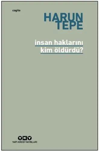 İnsan Haklarını Kim Öldürdü?