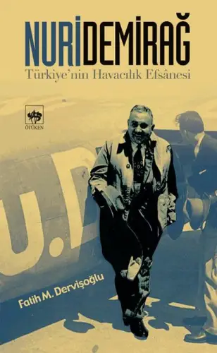Nuri Demirağ - Türkiyenin Hacılık Efsanesi