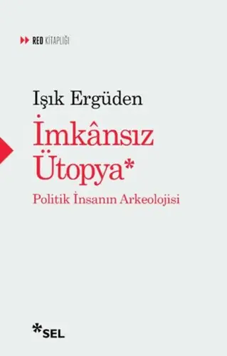 İânsız Ütopya: İnsanın Politik Arkeolojisi