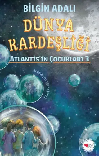 Dünya Kardeşliği - Atlantis'in Çukları 3