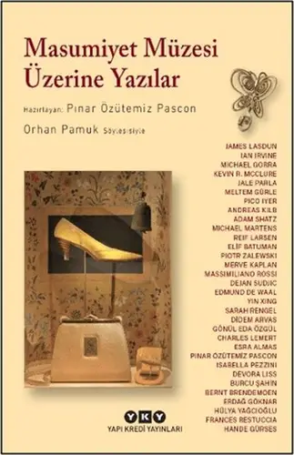 Masumiyet Müzesi Üzerine Yazılar - Orhan Pamuk Söyleşisiyle