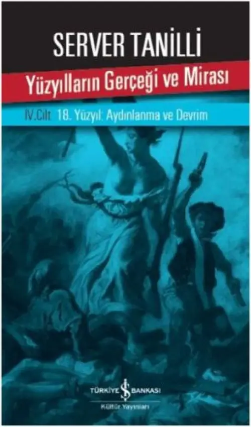Yüzyılların Gerçeği ve Mirası 4. Cilt - 18. Yüzyıl: Aydınlanma ve Devrim