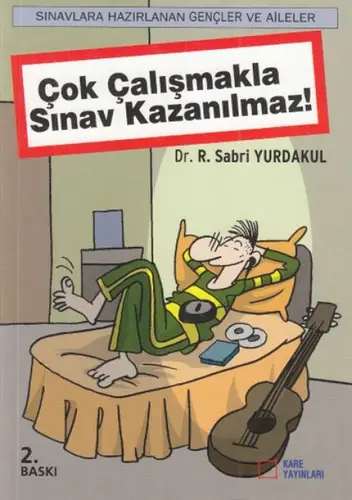 Çok Çalışmakla Sın Kazanılmaz!
