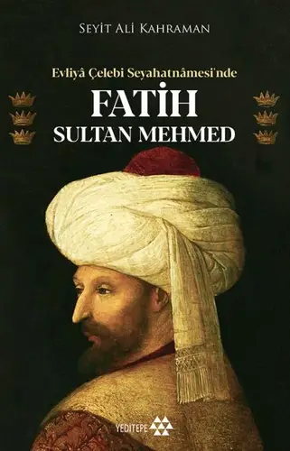 Evliya Çelebi Seyahatnamesi’nde Fatih Sultan Meed