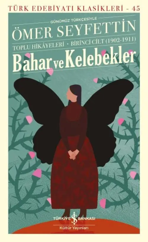 Bahar ve Kelebekler - Toplu Hikayeleri Birinci Cilt (1902-1911)
