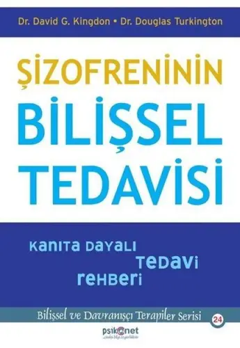 Şizofreninin Bilişsel Tedisi - Kanıta Dayalı Tedi Rehberi-Bilişsel Dranışçı Terapiler Serisi24