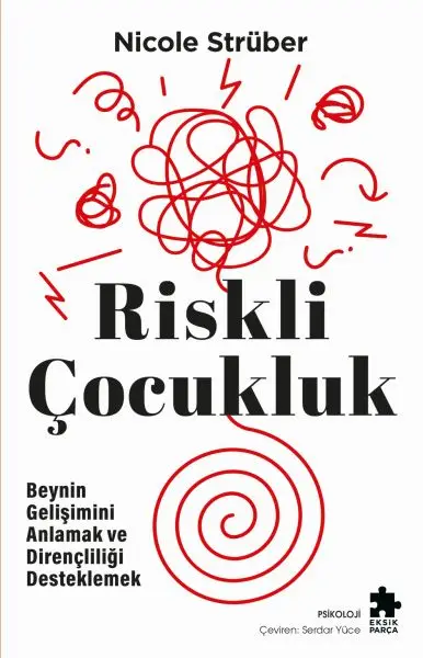 Riskli Çukluk Beynin Gelişimini Anlamak ve Dirençliliği Desteklemek