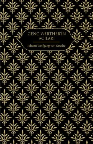 Genç Werther'in Acıları (Altın Yaldızlı - Ciltli)