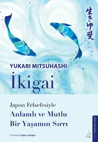 İkigai – Jn Felsefesiyle Anlamlı Ve Mutlu Bir Yaşamın Sırrı