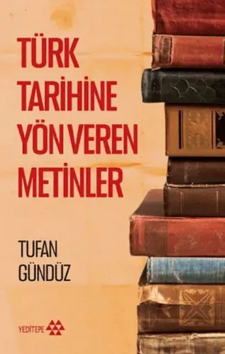Türk Tarihine Yön Veren Metinler