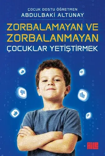 Zorbalamayan ve Zorbalanmayan Çuklar Yetiştirmek