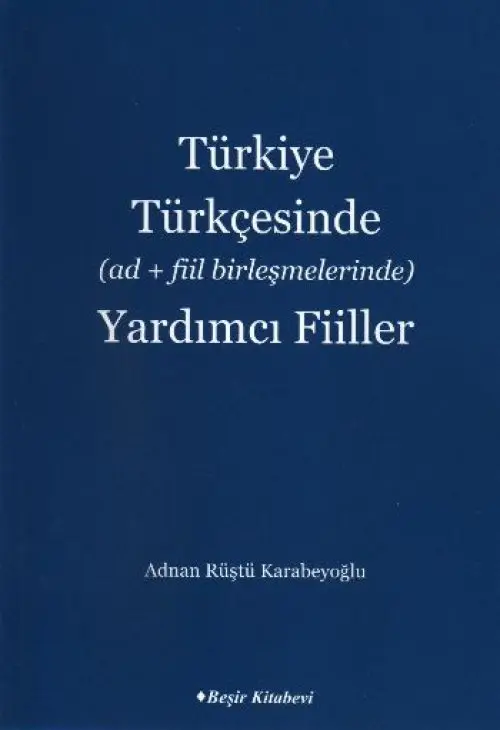 Türkiye Türkçesinde (Ad+Fiil Birleşmelerinde) Yardımcı Fiiller