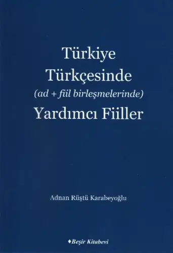 Türkiye Türkçesinde (Ad+Fiil Birleşmelerinde) Yardımcı Fiiller