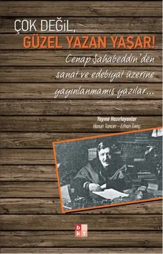 Çok Değil, Güzel Yazan Yaşar!