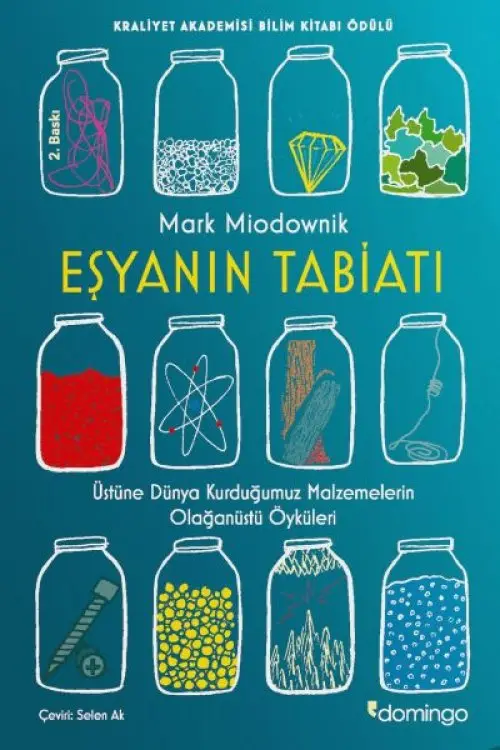 Eşyanın Tabiatı - Üstüne Dünya Kurduğumuz Malzemelerin Olağtü Öyküleri