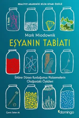 Eşyanın Tabiatı - Üstüne Dünya Kurduğumuz Malzemelerin Olağtü Öyküleri