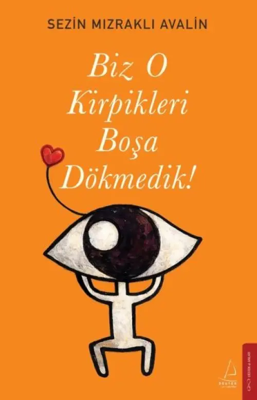 Biz O Kirpikleri Boşa Dökmedik!