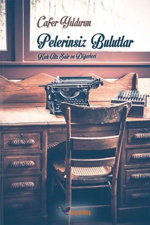 Pelerinsiz Bulutlar Kırk Altı Şair ve leri