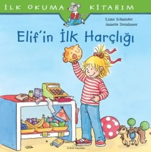İlk Okuma Kitabım - Elif'in İlk Harçlığı