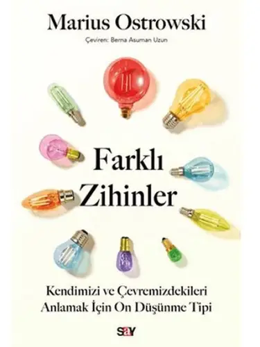 Farklı Zihinler Kendimizi ve Çevremizdekileri Anlamak İçin On Düşünme Tipi