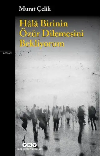 Hâlâ Birinin Özür Dilemesini Bekliyorum