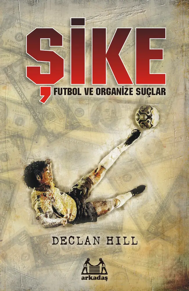 Şike Futbol ve Organize Suçlar